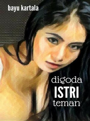 cover image of Digoda Istri Teman
